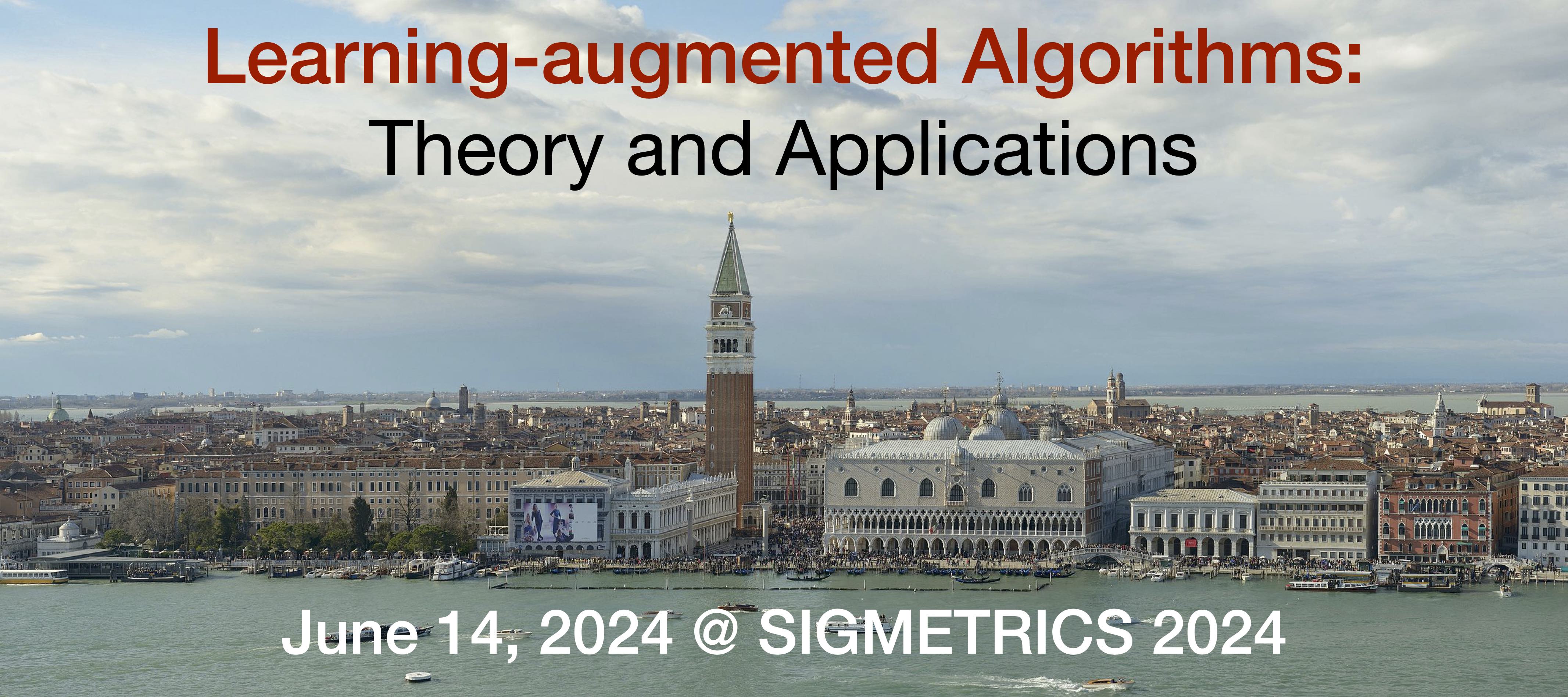 Learning-augmented Algorithms: Theory and Applications (LATA)